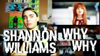 Shannon Williams - Why Why MV Reaction
