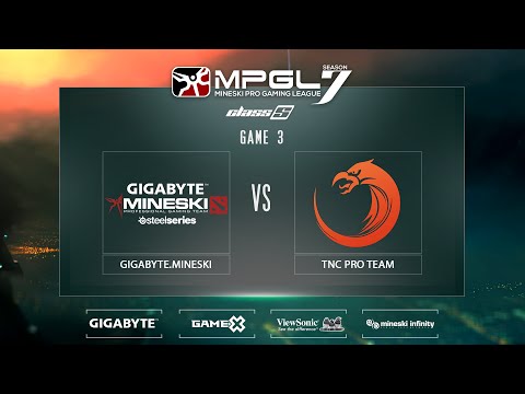 MPGL 7 Class S Leg 4 - Gigabyte.Mineski vs TNC Pro Team - Game 3 - Best of 3 | Denki and Vinrab