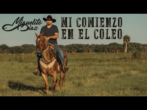 Miguelito Díaz - Mi Comienzo en El Coleo (Vídeo Audio)