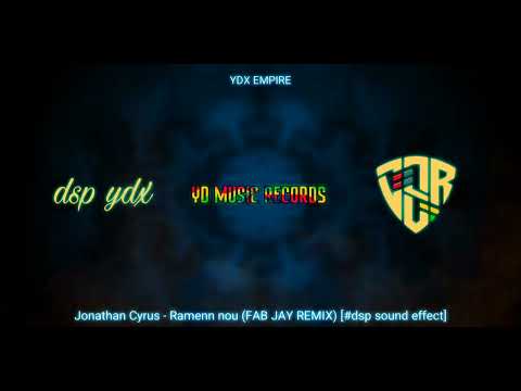 Jonathan Cyrus - Ramenn nou (FAB JAY REMIX) [#dsp sound effect]
