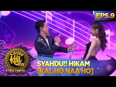 SYAHDU!! Hikam [KAL HO NAA HO] - Kontes KDI Eps 9 (16/9)