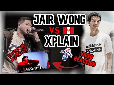 JAIR WONG VS XPLAIN | VIDEO REACCION | RED BULL PERÚ 2021 | OCTAVOS DE FINAL
