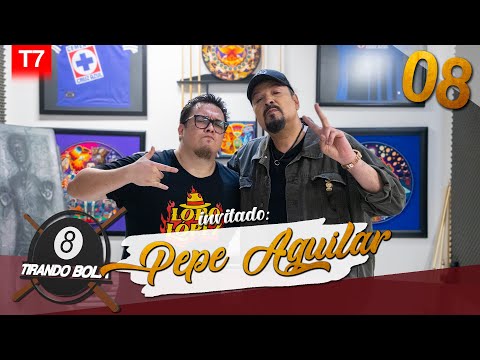 Tirando bola Temp 7 Ep 8.- Pepe Aguilar