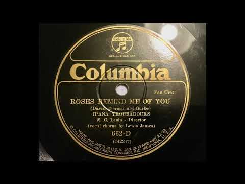 Ipana Troubadours (Sam Lanin)  - Roses Remind Me Of You