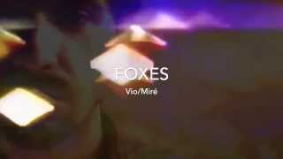 Vio/Miré - Foxes