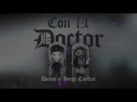 Daren x Jorge Cuéllar - Con El Doctor  [Lyric Video]
