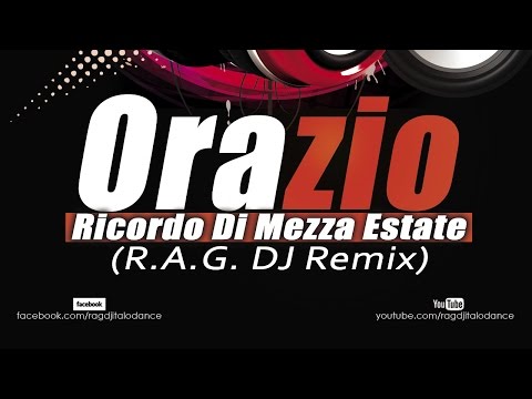 (R.A.G. DJ Remix) || Dj Orazio - Ricordo Di Mezza Estate