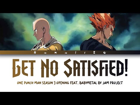 One Punch Man Season 3 Opening FULL 『 Get No Satisfied! 』 feat. BABYMETAL by JAM Project - BAKANIME
