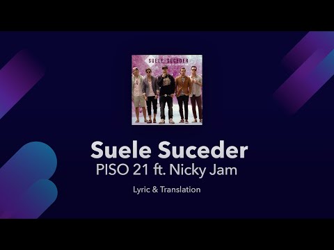 PISO 21 ft. Nicky Jam - Suele Suceder Lyrics English and Spanish - Translations & Subtitles