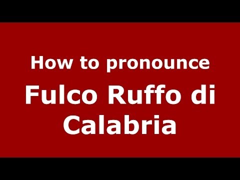 How to pronounce Fulco Ruffo di Calabria (Italian/Italy) - PronounceNames.com