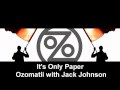 It's Only Paper - Ozomatli feat. Jack Johnson HD
