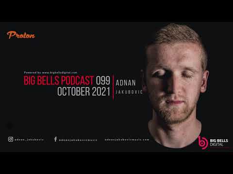Adnan Jakubovic - Big Bells 099 [October 2021] [Proton Radio]