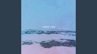 I Miss You