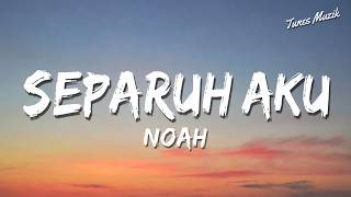 Download lagu Separuh Aku - NOAH | Lirik mp3