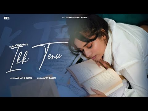IKK TENU (Official music video) -Nav Cheema  X Jappy  Bajwa x Jashan Grewal #music #tarending_song