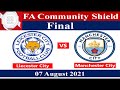 Final Match: Liecester City vs Manchester City - 07 August 2021 - FA Community Shield