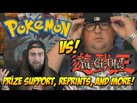 POKEMON VS YUGIOH! PRIZE SUPPORT, REPRINTS, AND MORE!