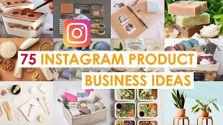 75 Instagram Product Business Ideas You Can Start At Home | Profitable Online Business Ideas at Home