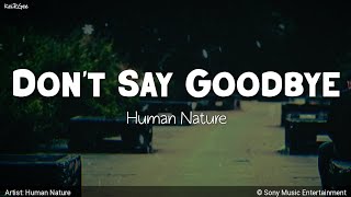 Don&#39;t Say Goodbye | by Human Nature | KeiRGee Lyrics Video