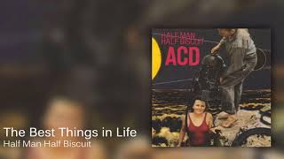 Half Man Half Biscuit - The Best Things in Life [Official Audio]