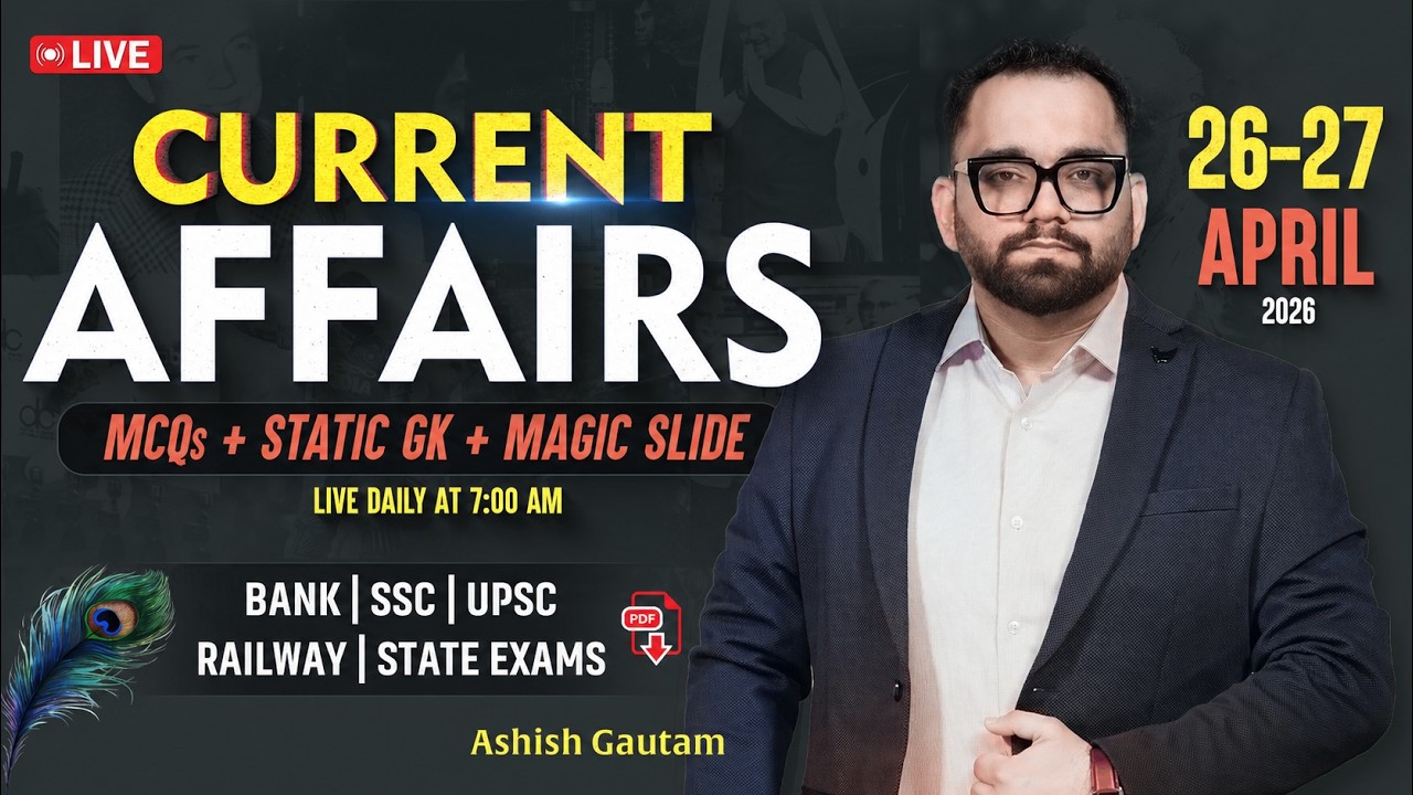 Current Affairs Today | 26-27th April 2026 Current Affairs | Daily Current Affairs By Ashish Gautam