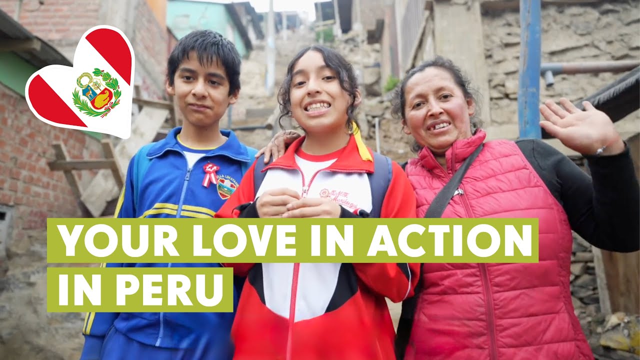 Your 2025 Impact in Peru: See Your Love in Action