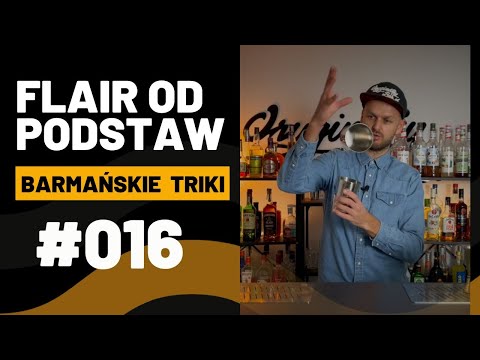 Barmańskie Triki  Flair od podstaw #016 - poradnik barmana - Flair Bartender  Tricks