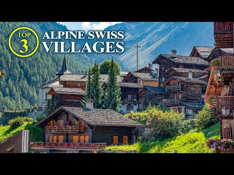 TOP 3 Villages SWISS Alps – Most beautiful Villages Switzerland