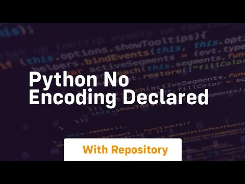 Python No Encoding Declared