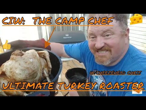 CIW: Breaking out the Camp Chef Ultimate Turkey Convection Roasting Oven