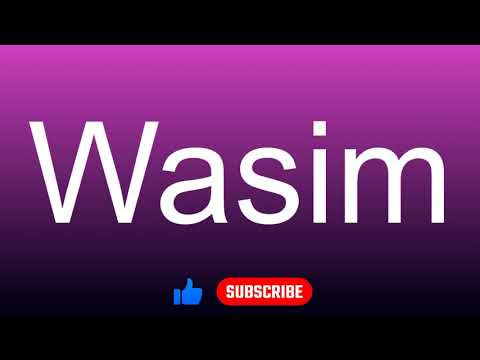 How to correctly pronounce - Wasim