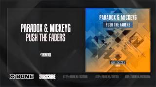 Paradox & MickeyG - Push The Faders (#XBONE091)