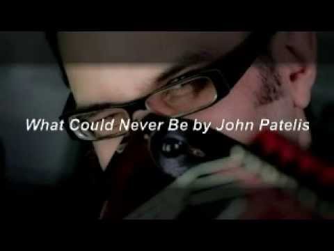 What Could Never Be by John Patelis