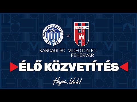 Karcagi SC - Videoton FC Fehérvár | ÉLŐ