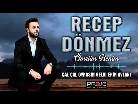 Recep Dönmez  /  Çal Çal Oynasın / Geldi Ekin Ayları