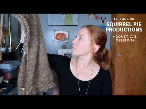 Squirrel Pie Productions - Ep 88 - Acoustical Delirium