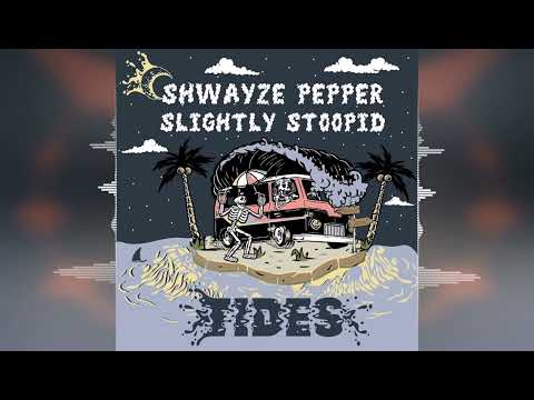 Shwayze - Tides (feat. Pepper & Slightly Stoopid) 2022