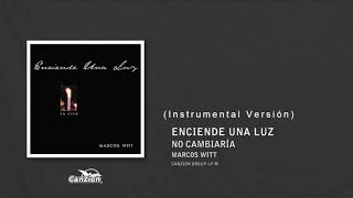 Marcos Witt - No Cambiaría (  Versión Instrumental )