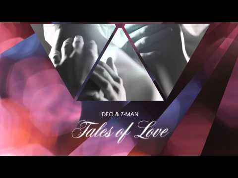 Deo & Z-Man: Tales Of Love (Tigerskin Remix)