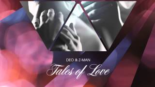 Deo & Z-Man: Tales Of Love (Tigerskin Remix)