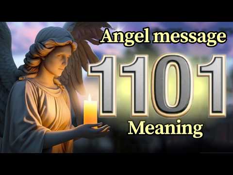 Angel Number 1101 Meaning and Message from Your Angel Today