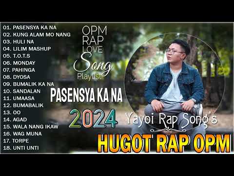 Pasensya Ka Na -Yayoi Rap Songs,420 Soldierz,Flow G - Best HUGOT Rap Love Songs Trending 2024