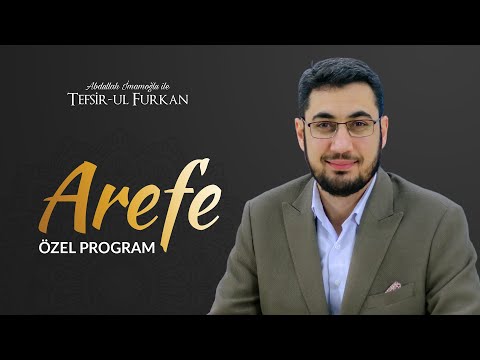 [388. Ders] Arefe - Özel Program | Abdullah İmamoğlu ile Tefsîr-ul Furkân
