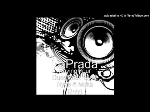 LaPrada Ft. Myka 9 & Moka Only - Paying Your Dues