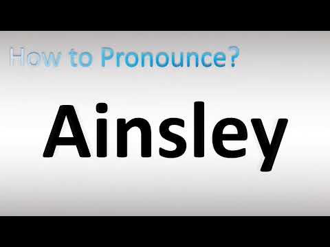How to Pronounce Ainsley