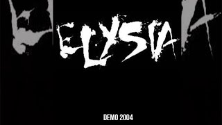 Elysia - &#39;&#39;Demo 2004&#39;&#39; [FULL STREAM]