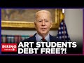 Biden BAILS Out Art Students: Forgives $6.1 Billion in Loans