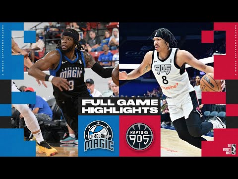 Raptors 905 vs. Lakeland Magic - Game Highlights
