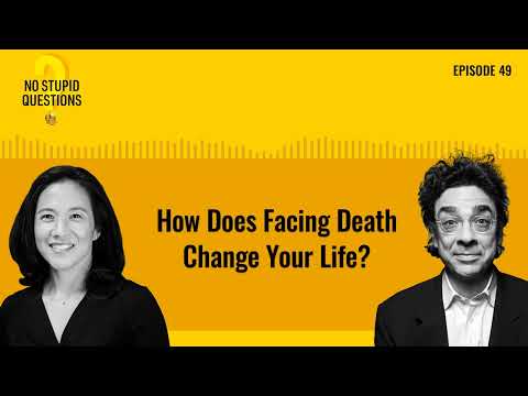 How Does Facing Death Change Your Life? | No Stupid Questions | Episode 49