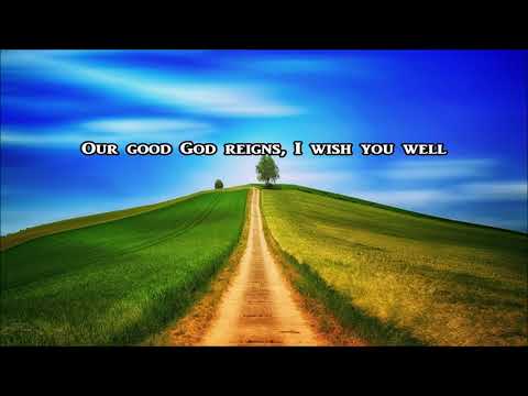 "I Wish You Well" - A Beautiful Inspirational Song - Lifebreakthrough